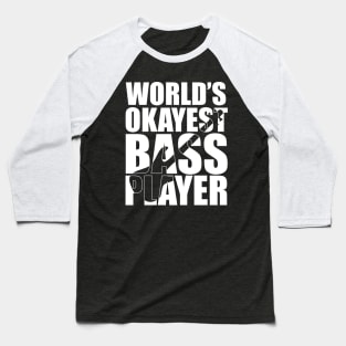 Funny WORLD'S OKAYEST BASS PLAYER T Shirt design cute gift Baseball T-Shirt